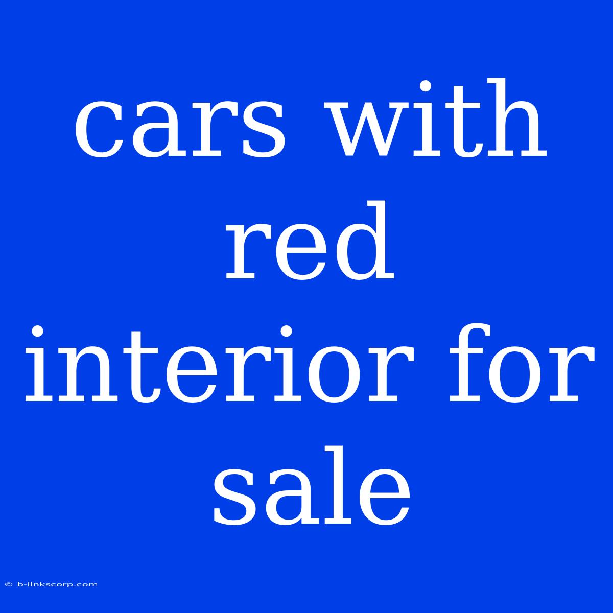 Cars With Red Interior For Sale