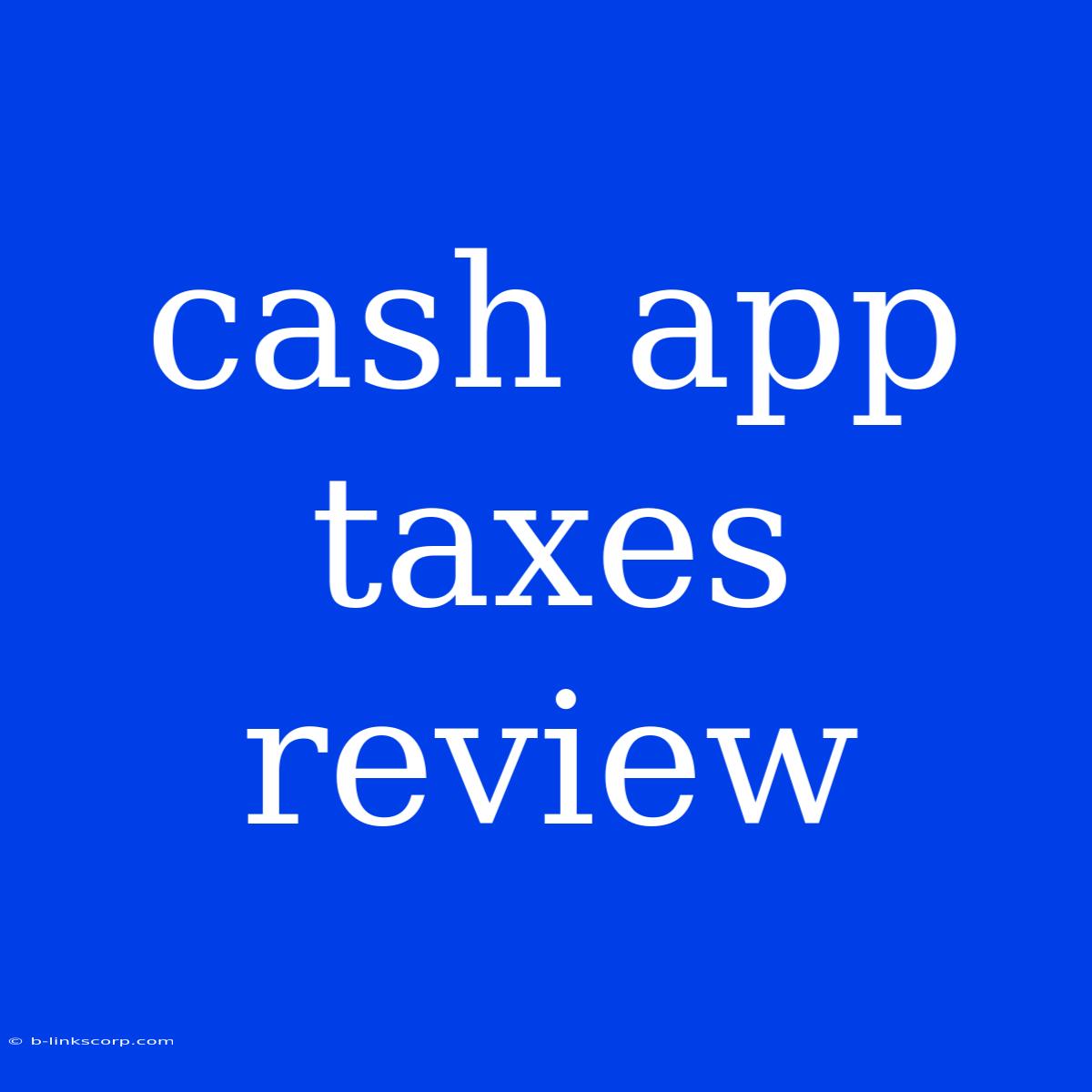 Cash App Taxes Review