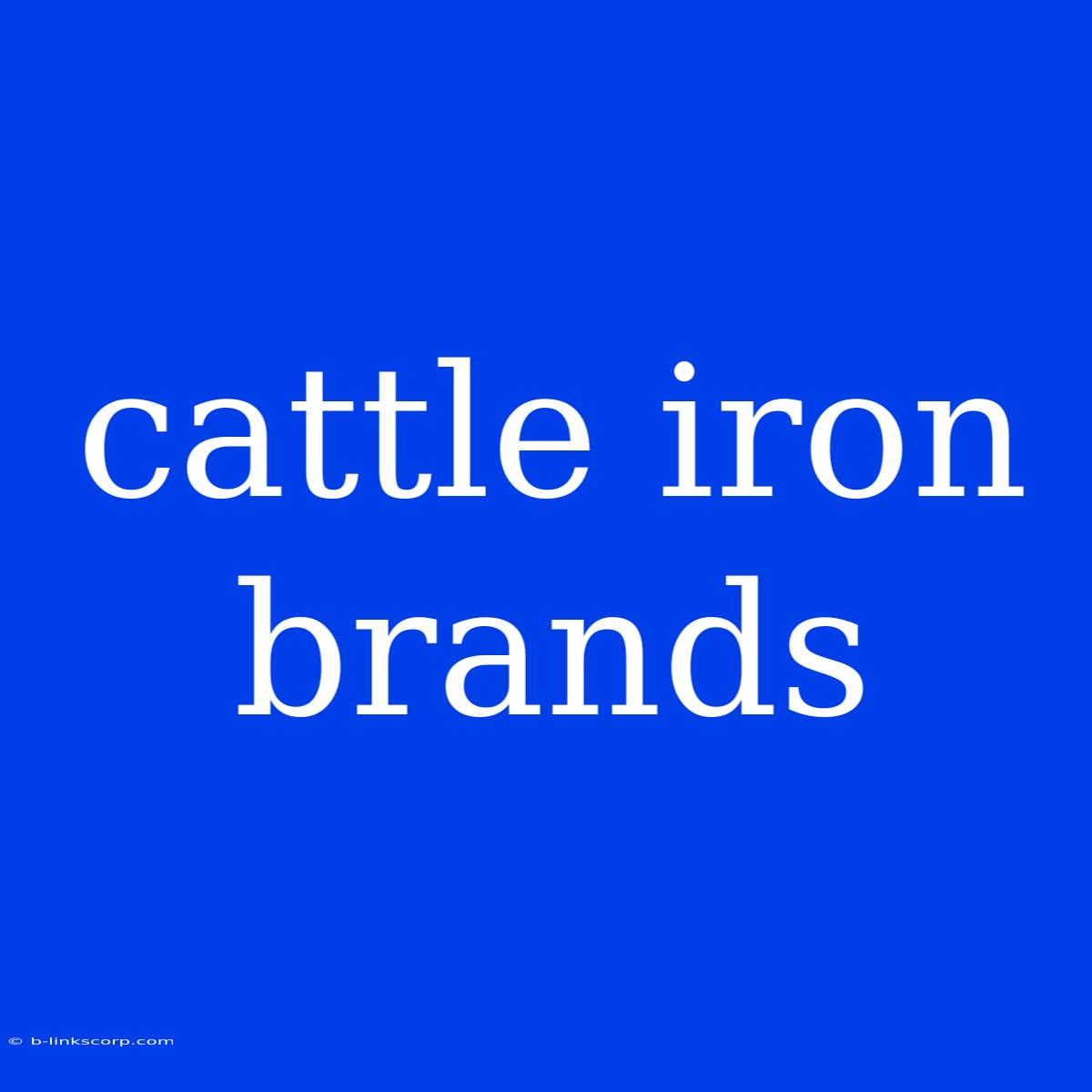 Cattle Iron Brands