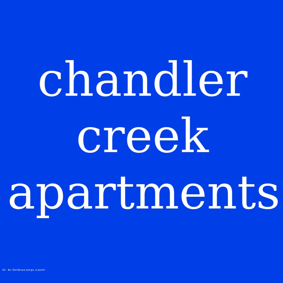 Chandler Creek Apartments