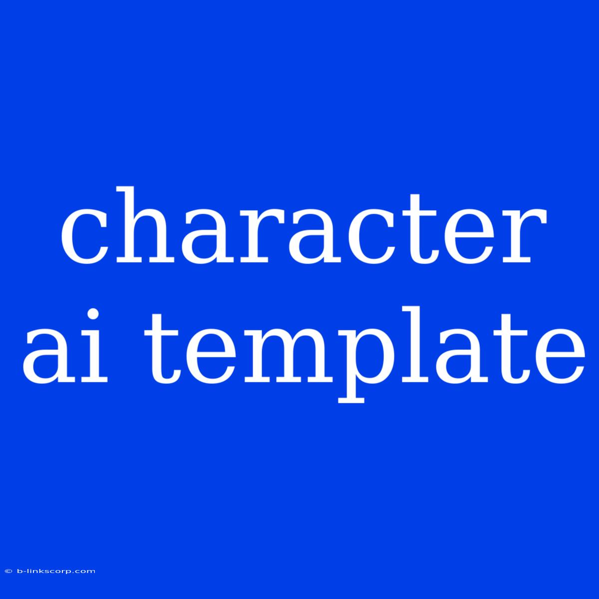 Character Ai Template