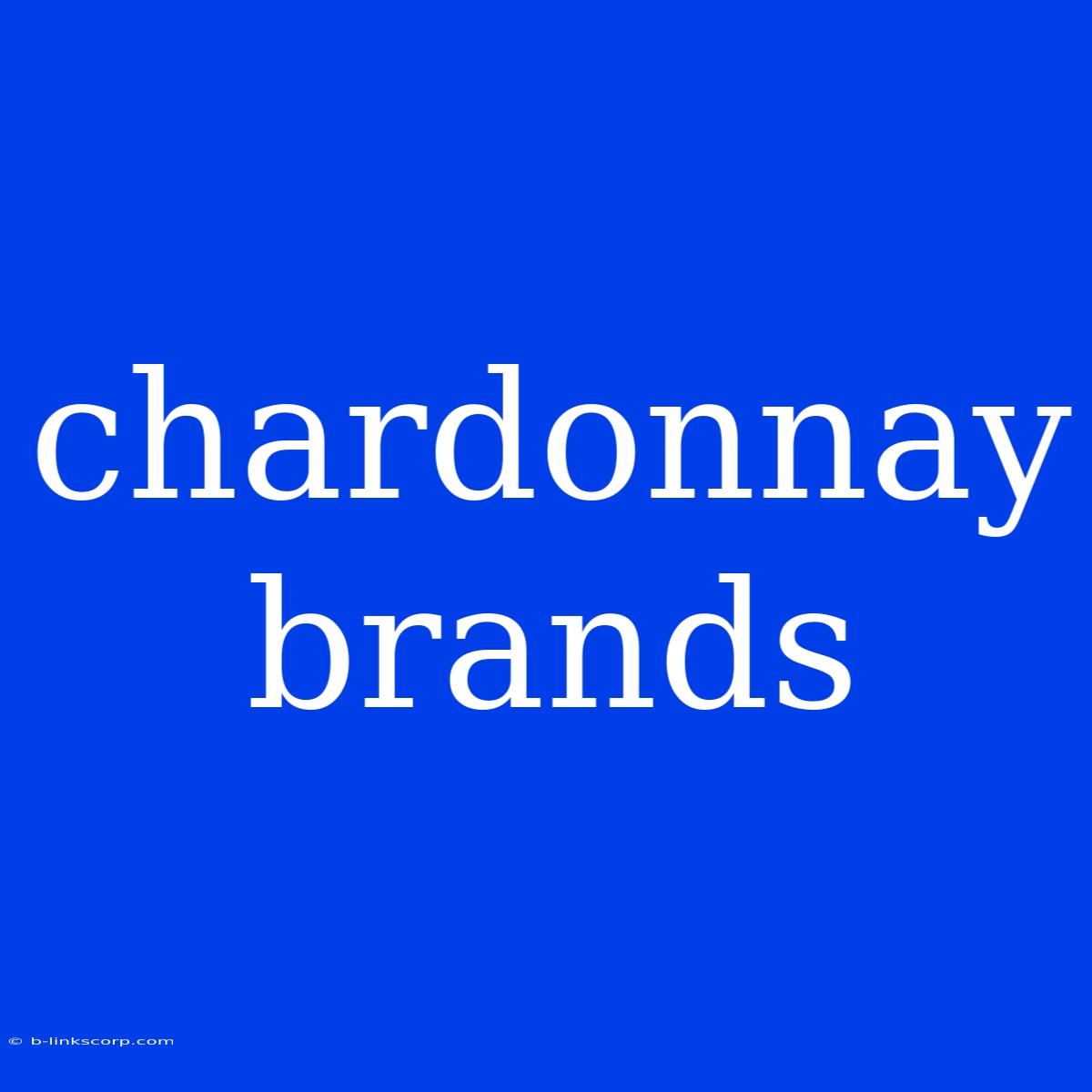 Chardonnay Brands