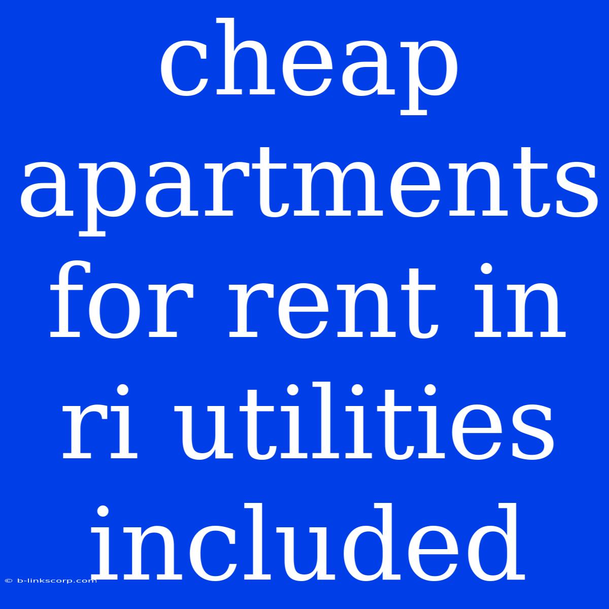 Cheap Apartments For Rent In Ri Utilities Included