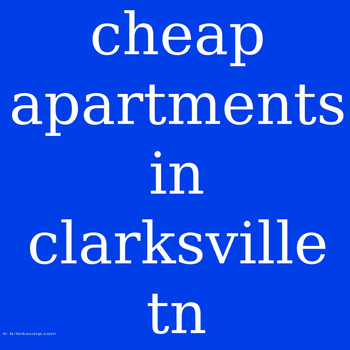 Cheap Apartments In Clarksville Tn