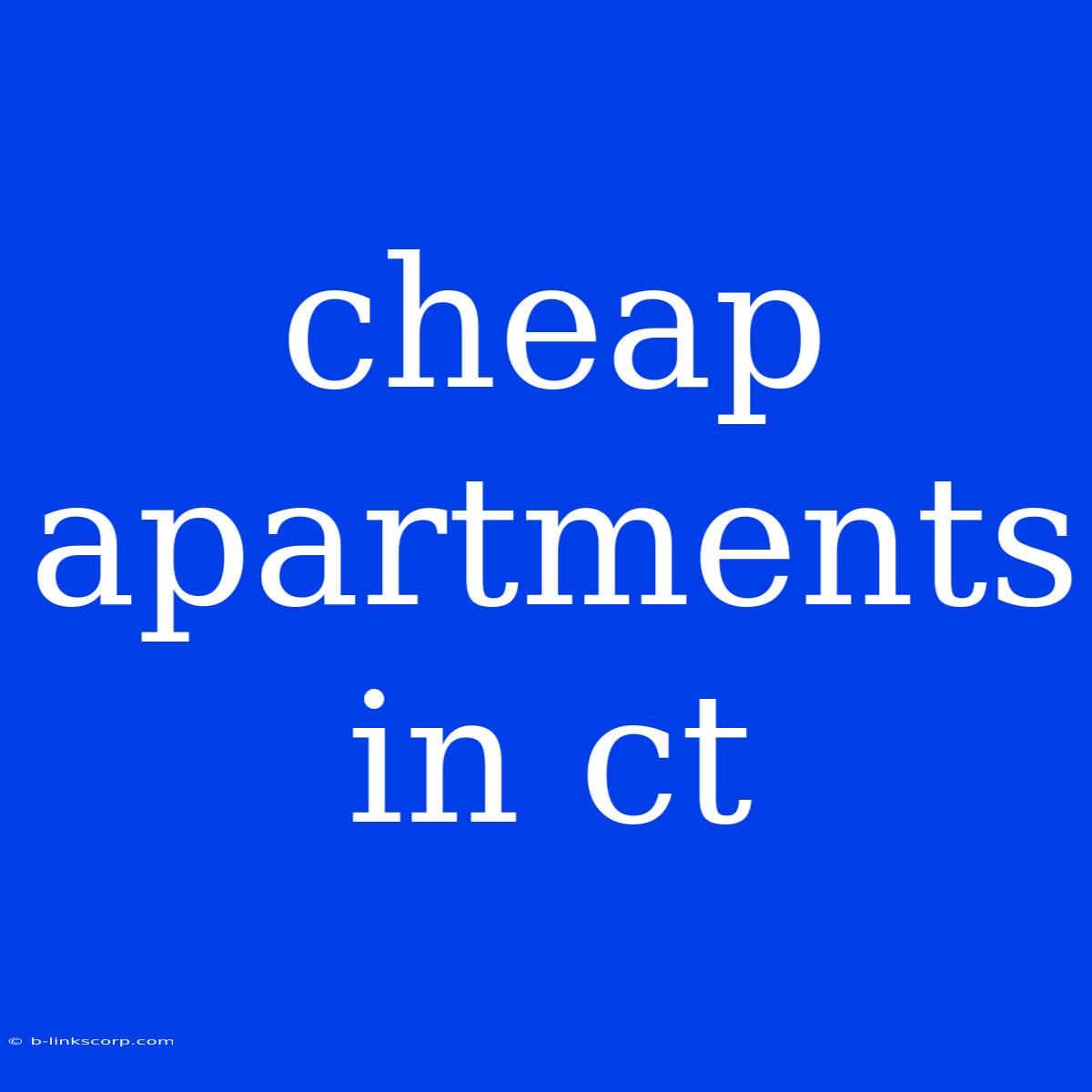 Cheap Apartments In Ct