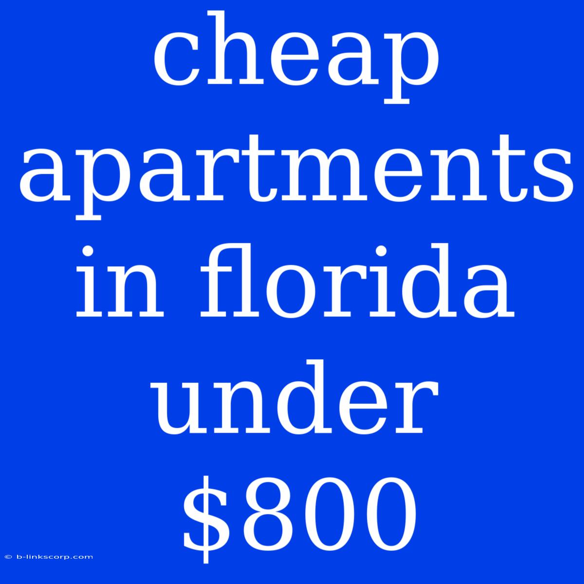 Cheap Apartments In Florida Under $800