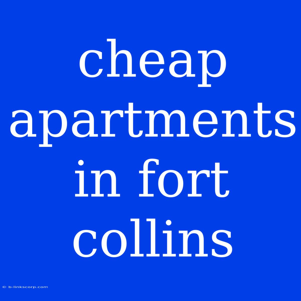 Cheap Apartments In Fort Collins