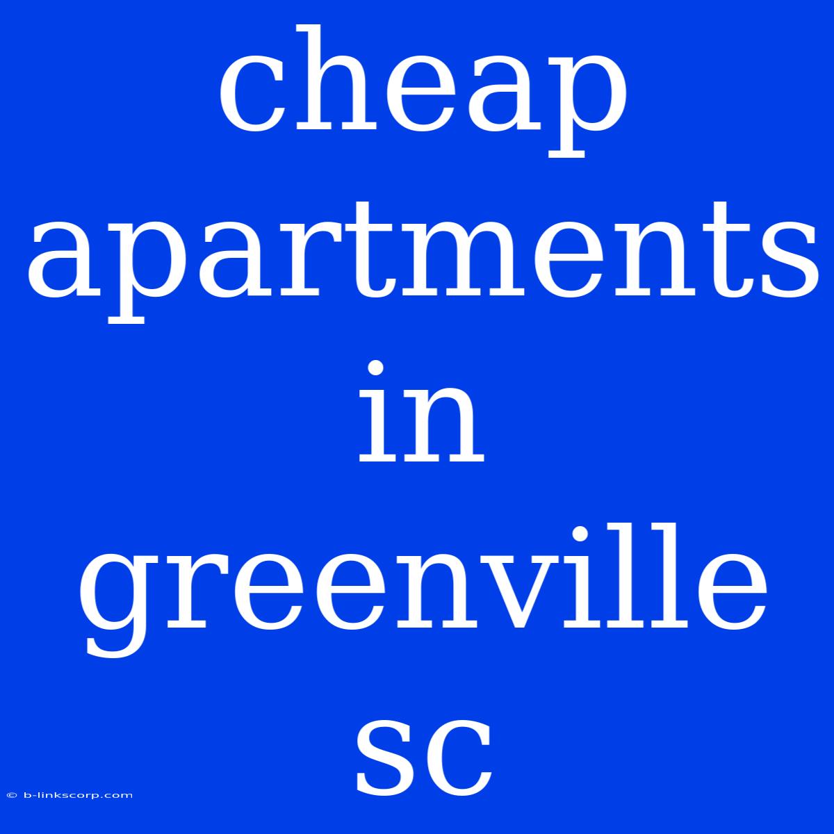 Cheap Apartments In Greenville Sc