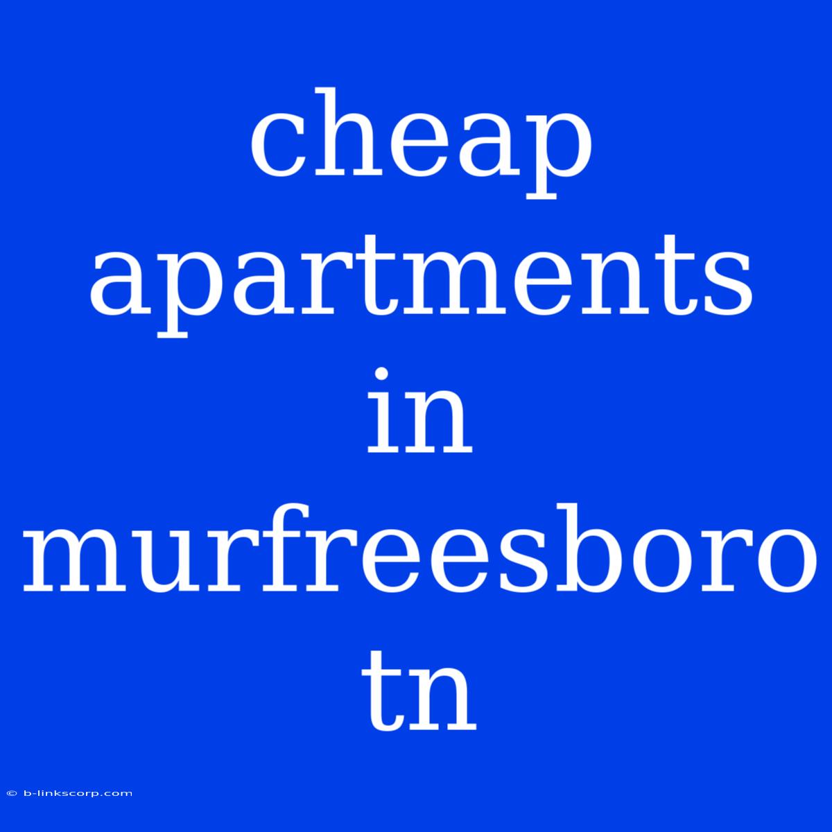 Cheap Apartments In Murfreesboro Tn