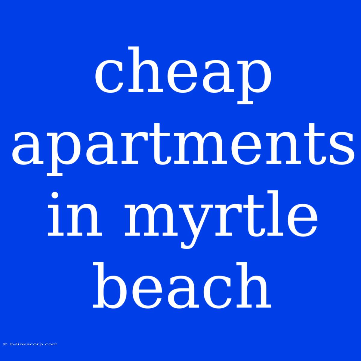 Cheap Apartments In Myrtle Beach