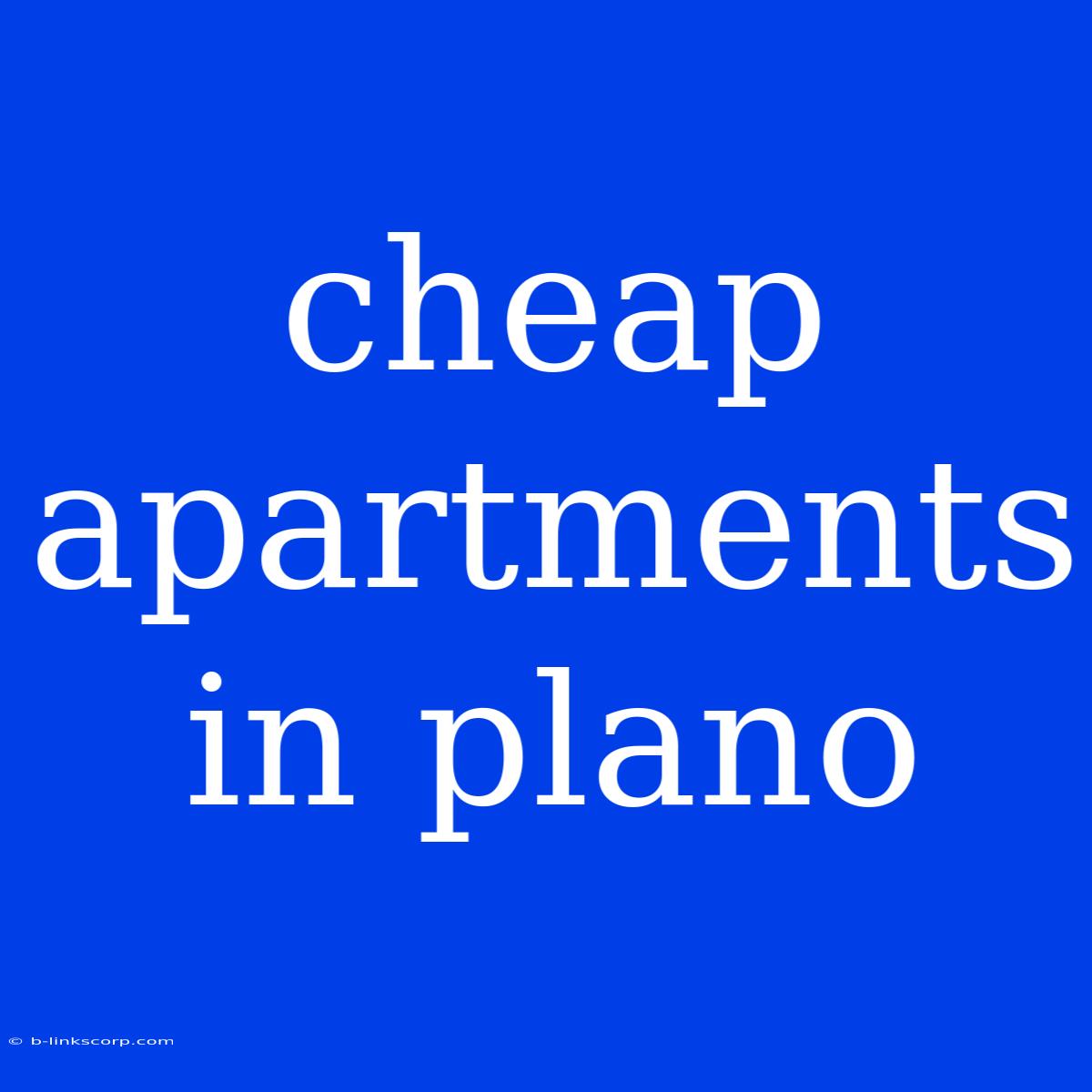 Cheap Apartments In Plano