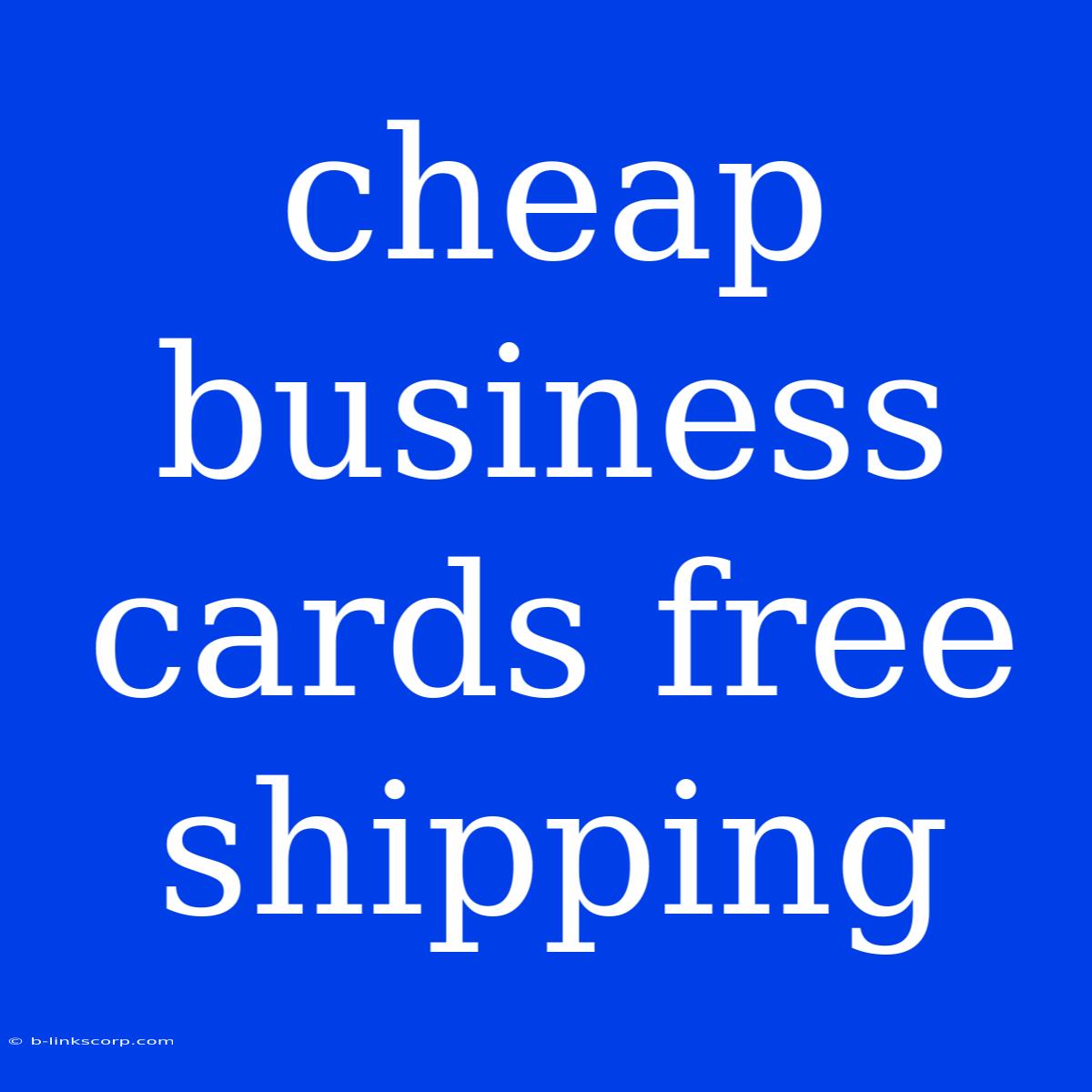 Cheap Business Cards Free Shipping