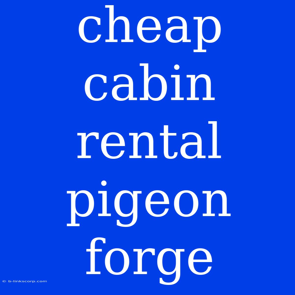 Cheap Cabin Rental Pigeon Forge