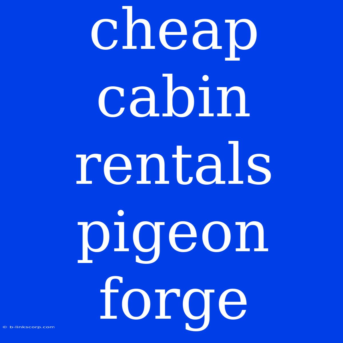 Cheap Cabin Rentals Pigeon Forge