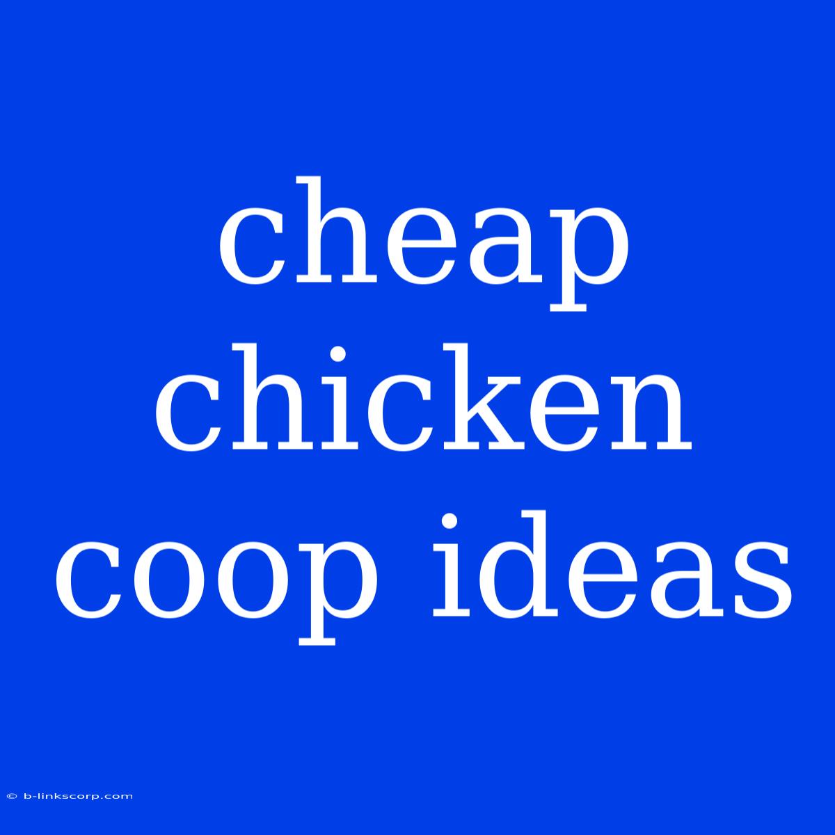 Cheap Chicken Coop Ideas