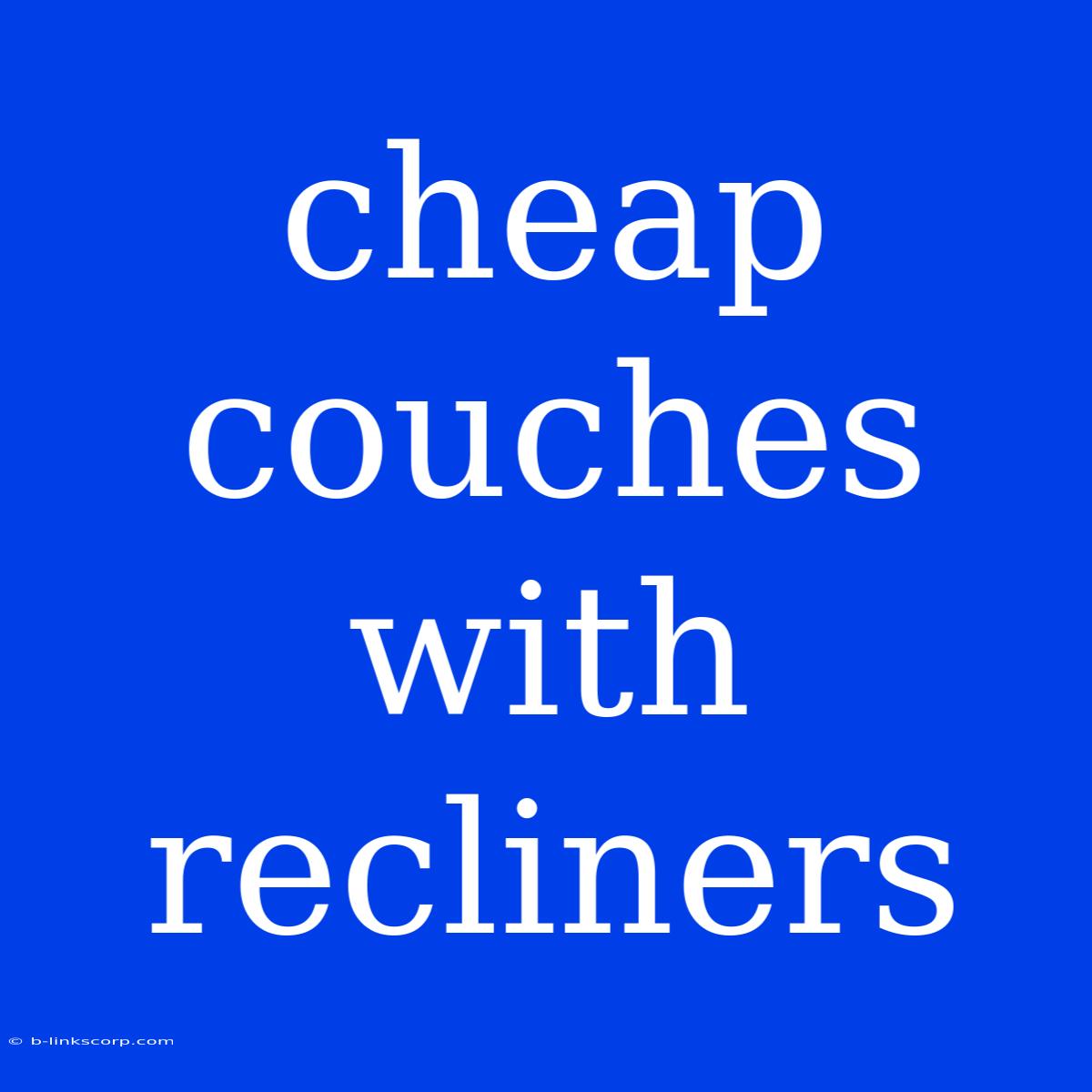 Cheap Couches With Recliners