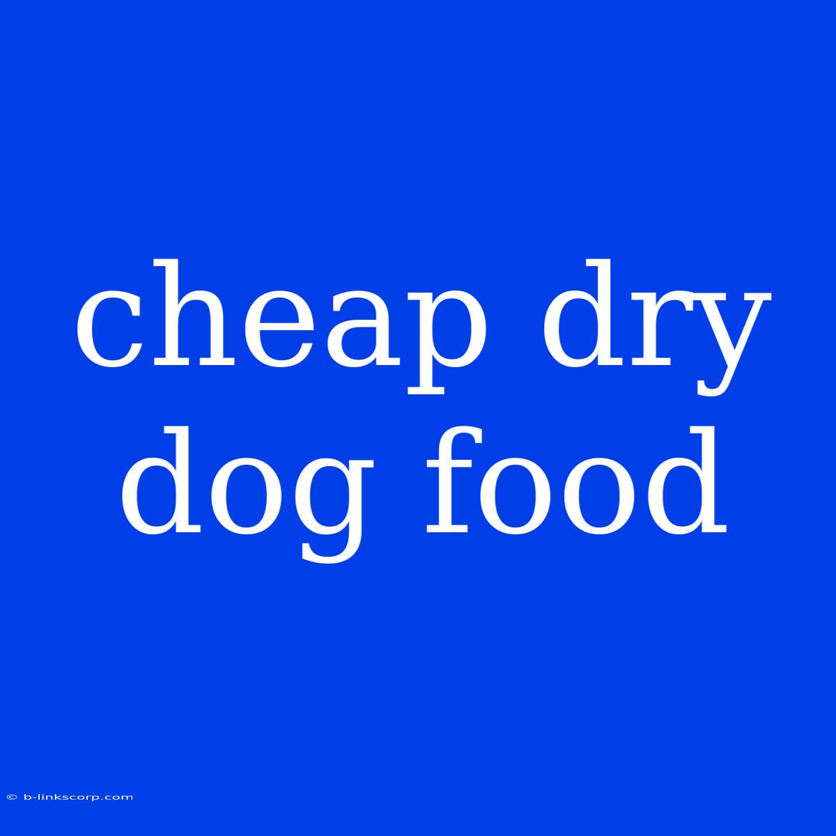 Cheap Dry Dog Food