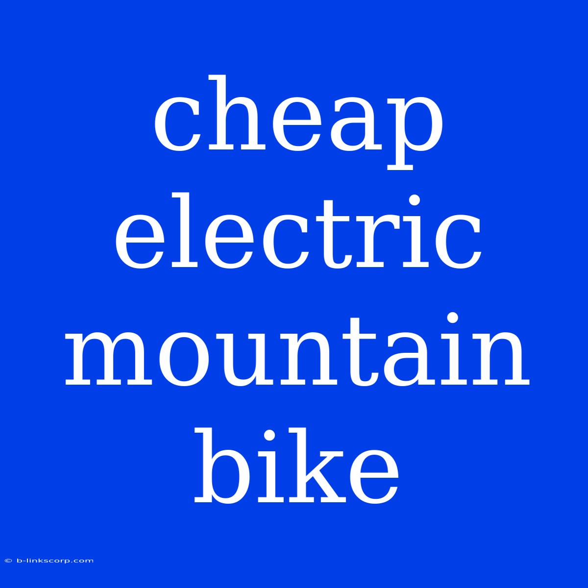 Cheap Electric Mountain Bike