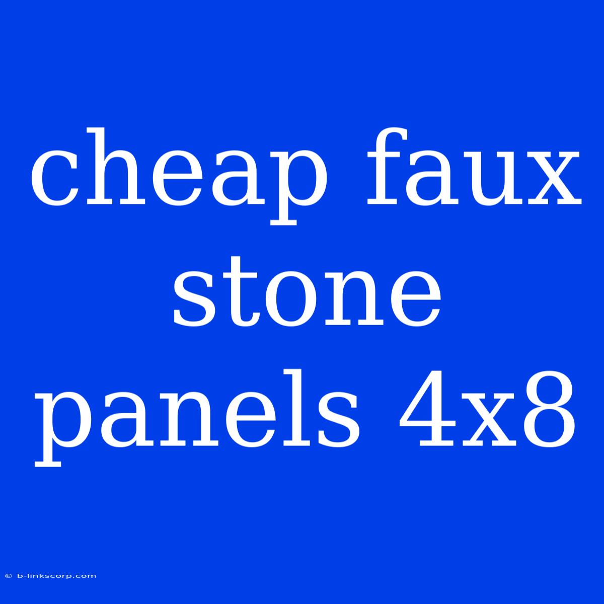 Cheap Faux Stone Panels 4x8