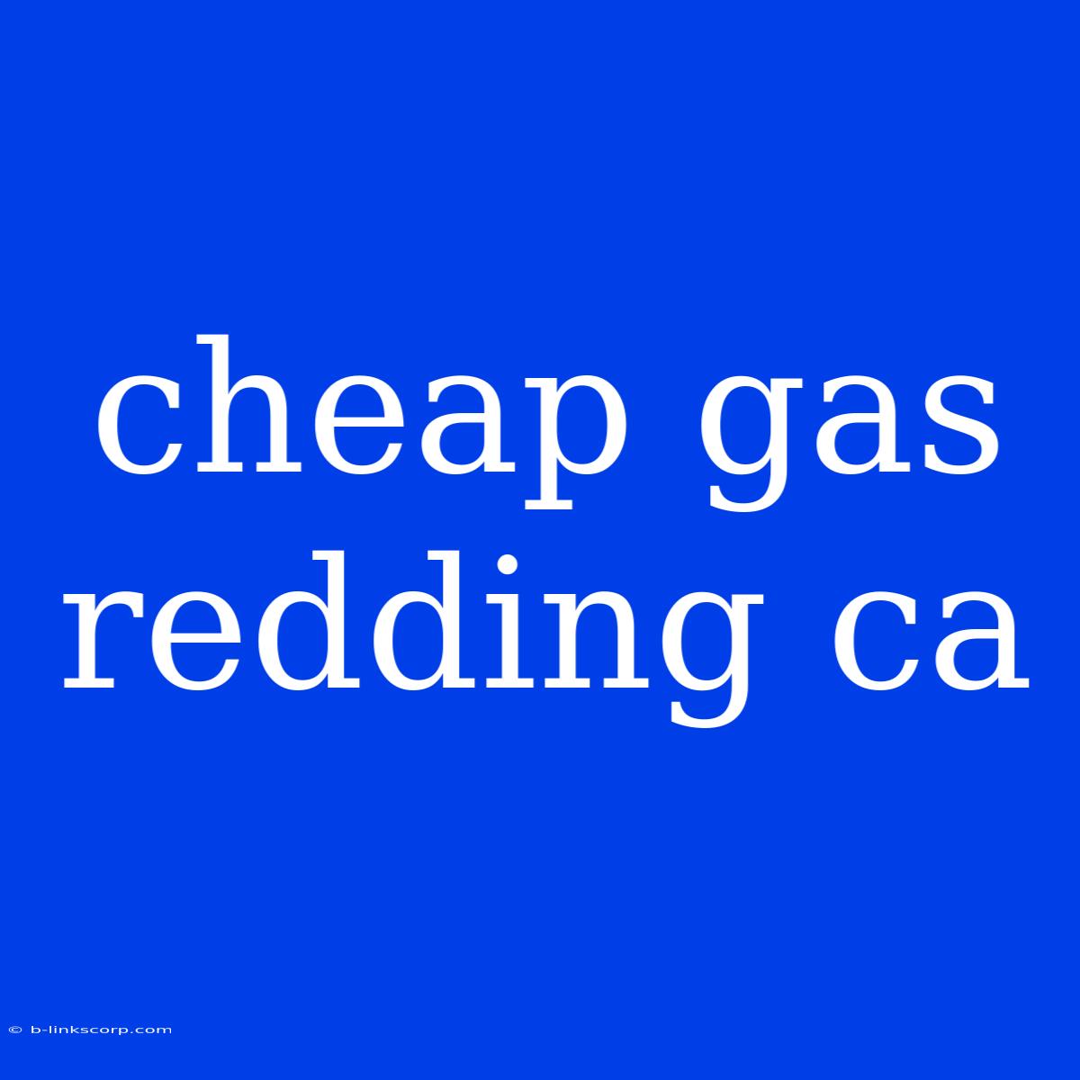 Cheap Gas Redding Ca