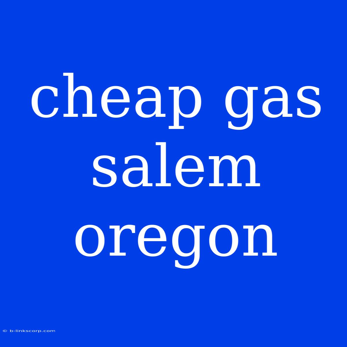 Cheap Gas Salem Oregon