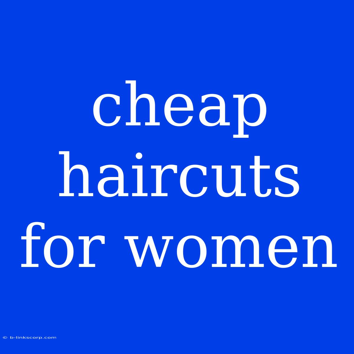 Cheap Haircuts For Women