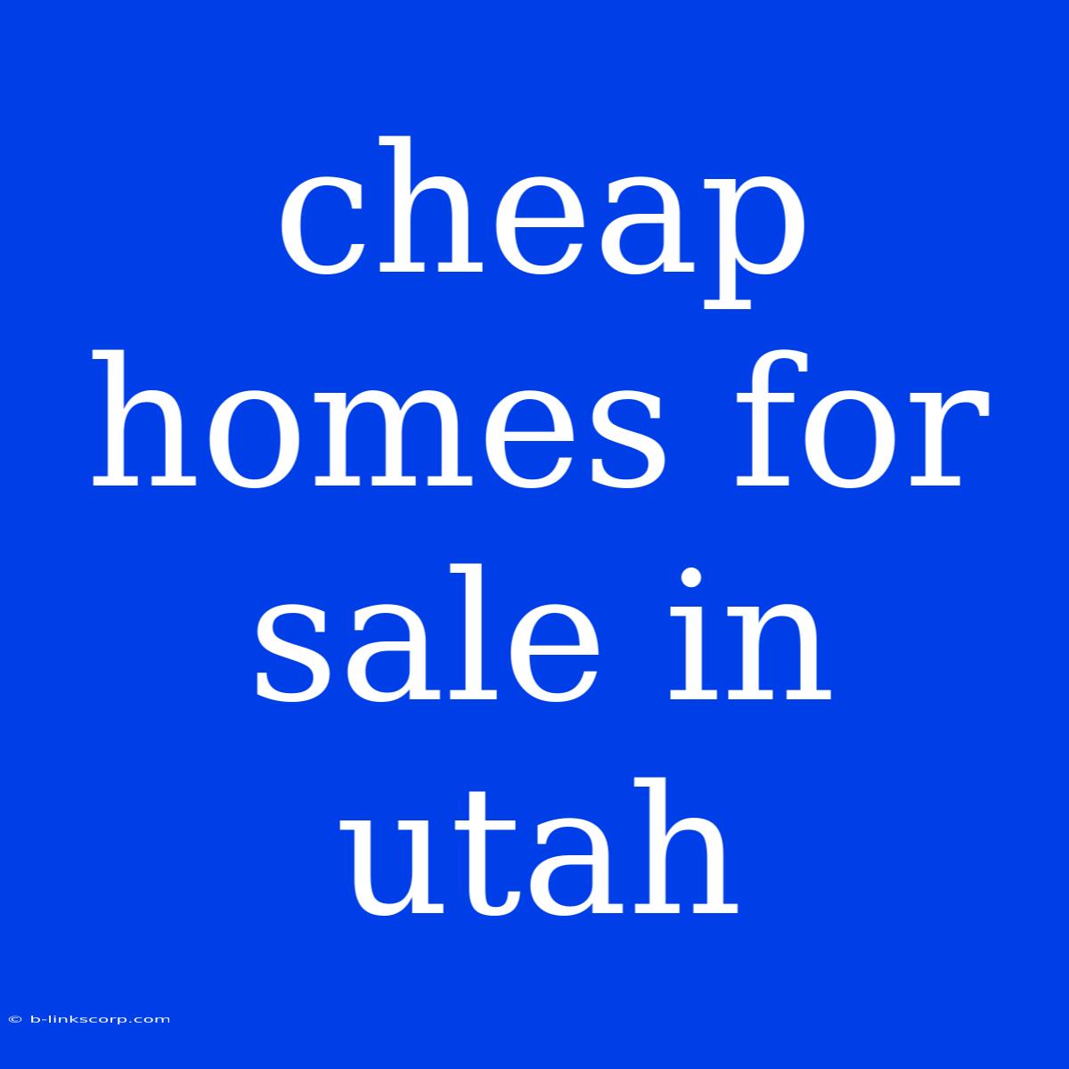 Cheap Homes For Sale In Utah