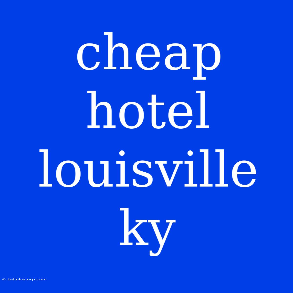 Cheap Hotel Louisville Ky