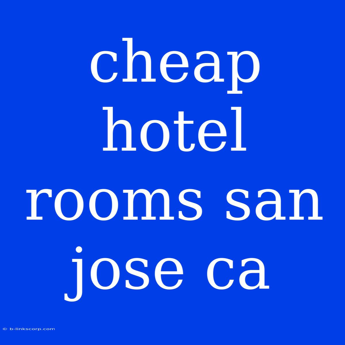 Cheap Hotel Rooms San Jose Ca