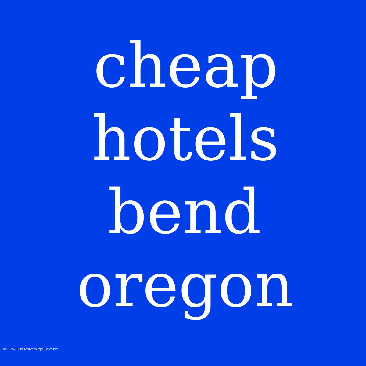 Cheap Hotels Bend Oregon