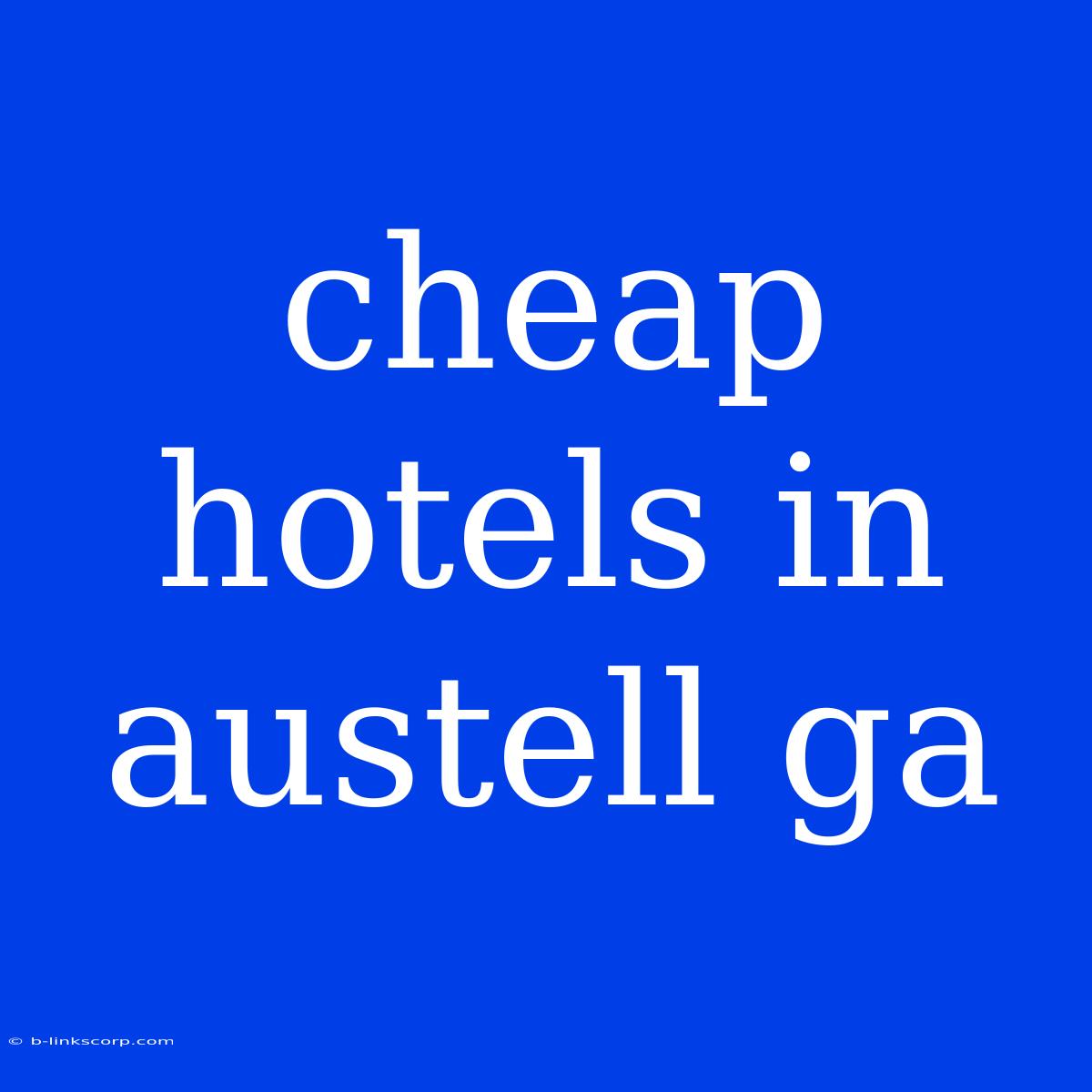 Cheap Hotels In Austell Ga