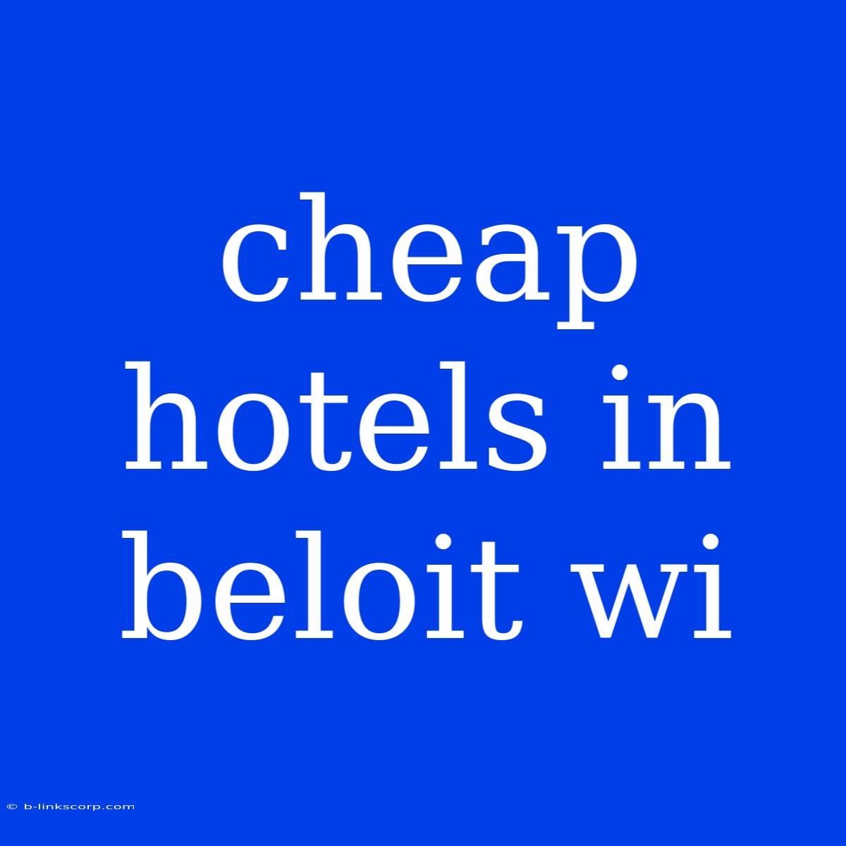 Cheap Hotels In Beloit Wi