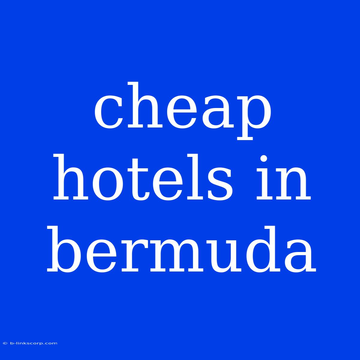 Cheap Hotels In Bermuda