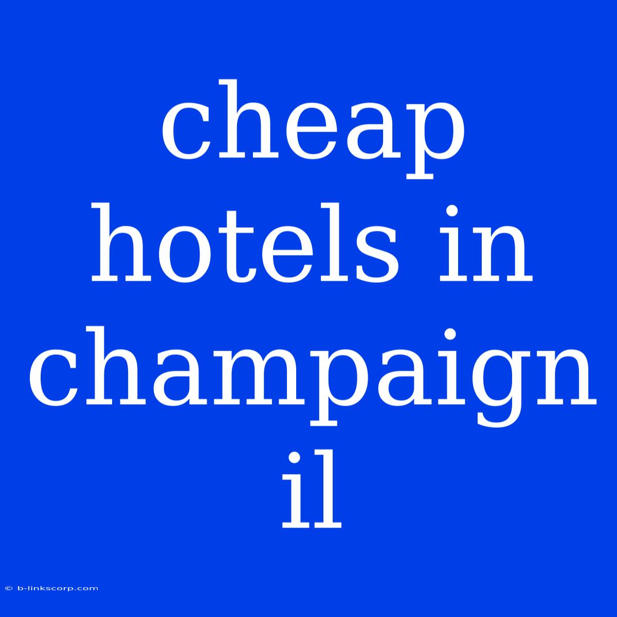 Cheap Hotels In Champaign Il