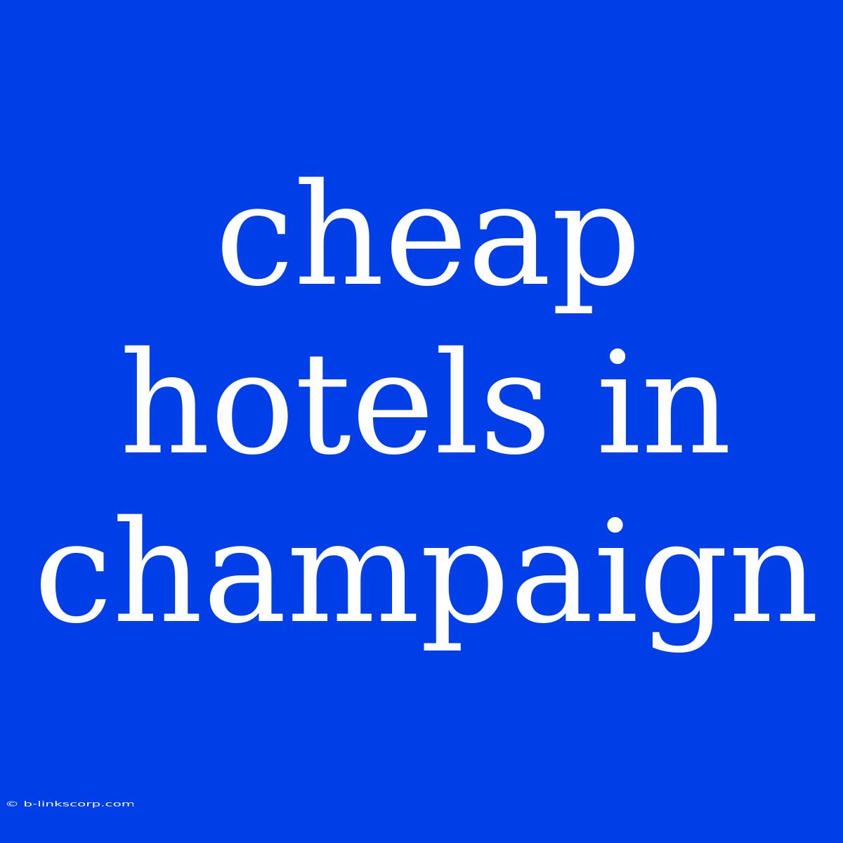 Cheap Hotels In Champaign