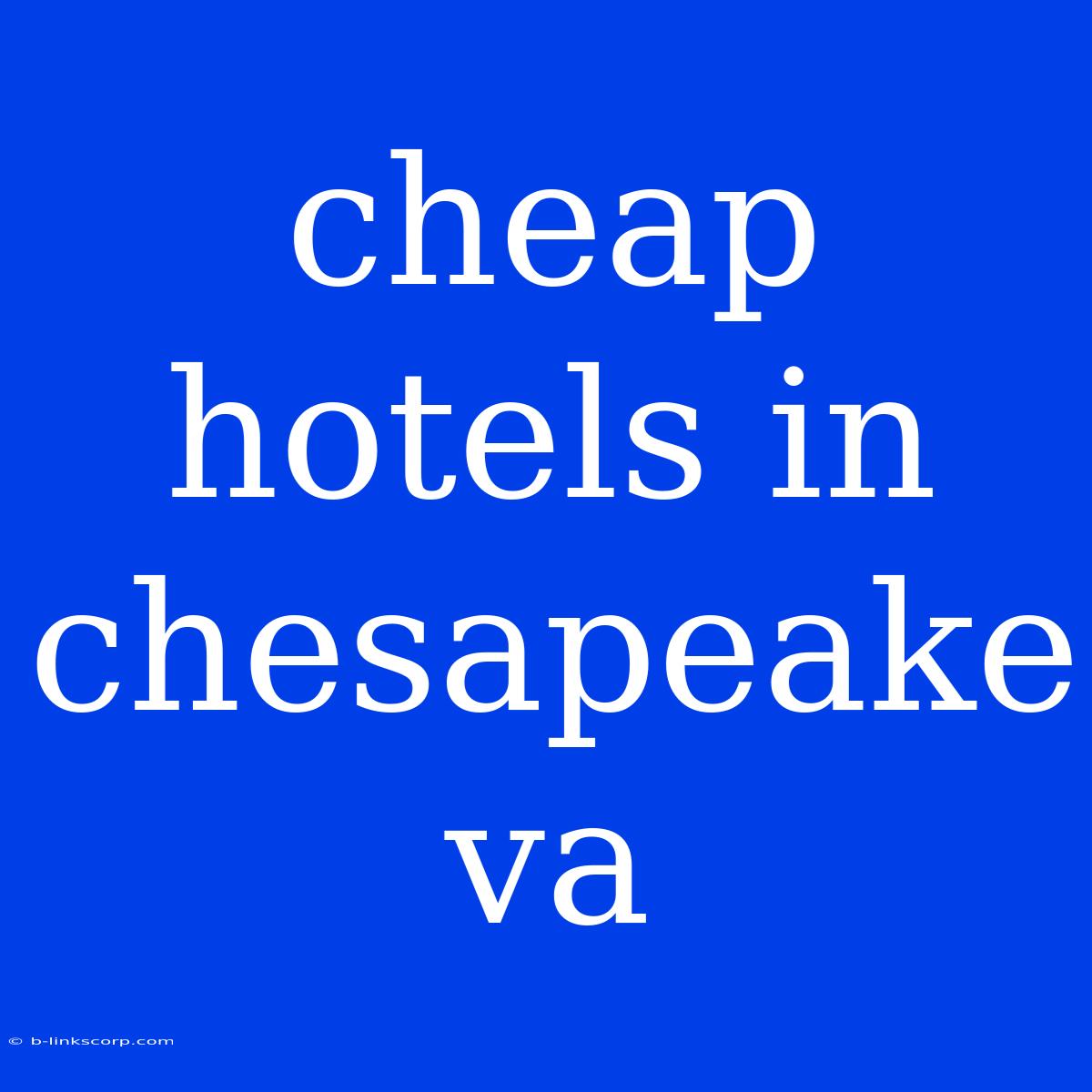 Cheap Hotels In Chesapeake Va