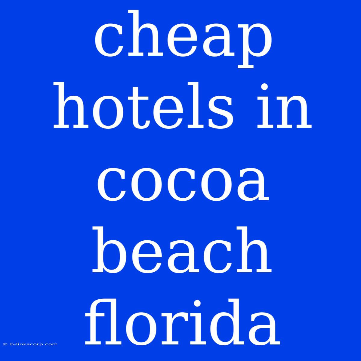 Cheap Hotels In Cocoa Beach Florida