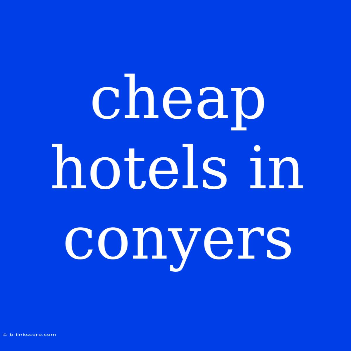 Cheap Hotels In Conyers