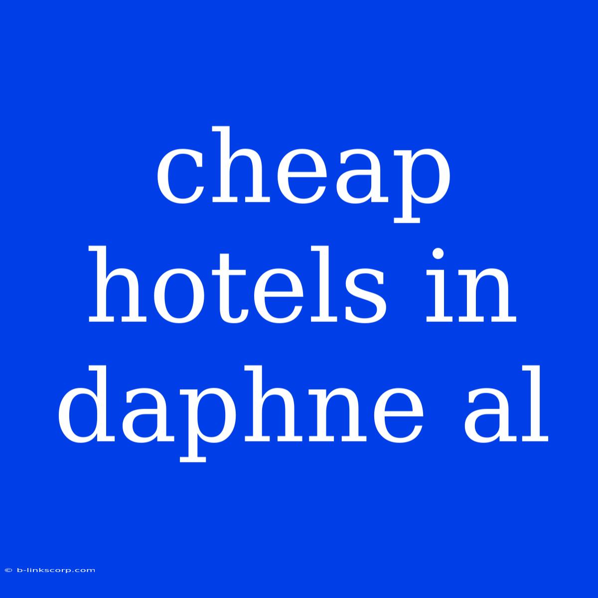 Cheap Hotels In Daphne Al