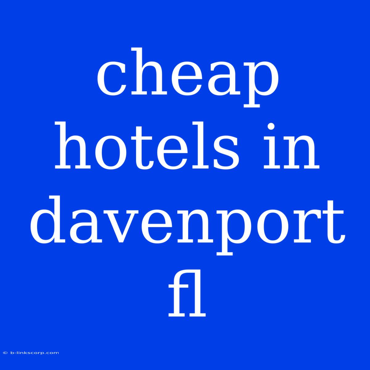 Cheap Hotels In Davenport Fl