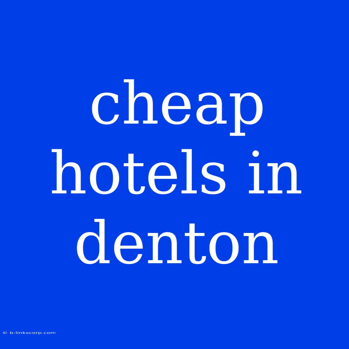 Cheap Hotels In Denton