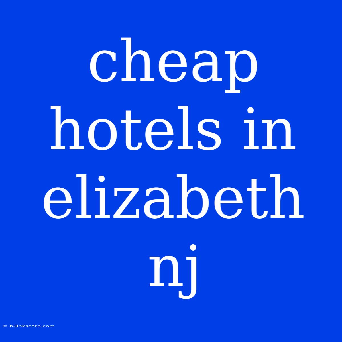 Cheap Hotels In Elizabeth Nj