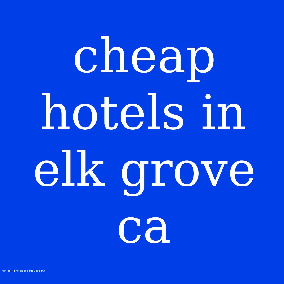 Cheap Hotels In Elk Grove Ca