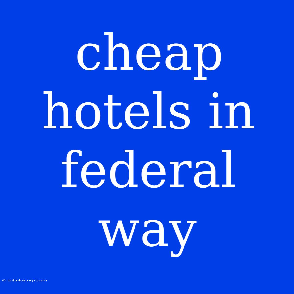 Cheap Hotels In Federal Way