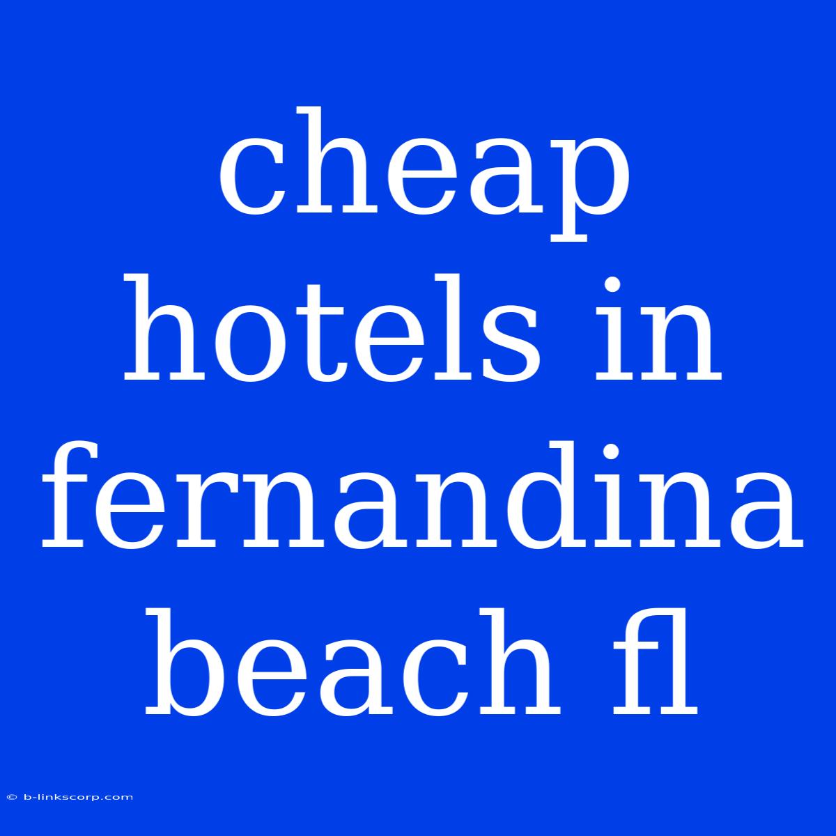 Cheap Hotels In Fernandina Beach Fl