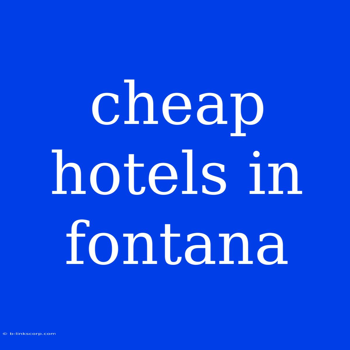 Cheap Hotels In Fontana