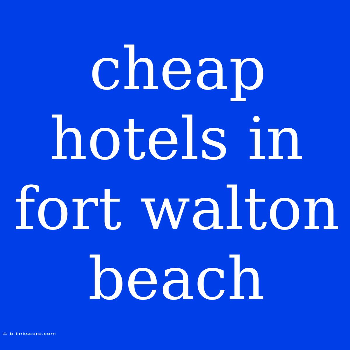 Cheap Hotels In Fort Walton Beach