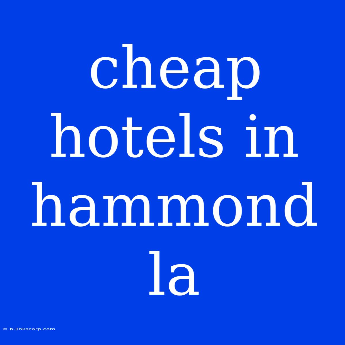 Cheap Hotels In Hammond La