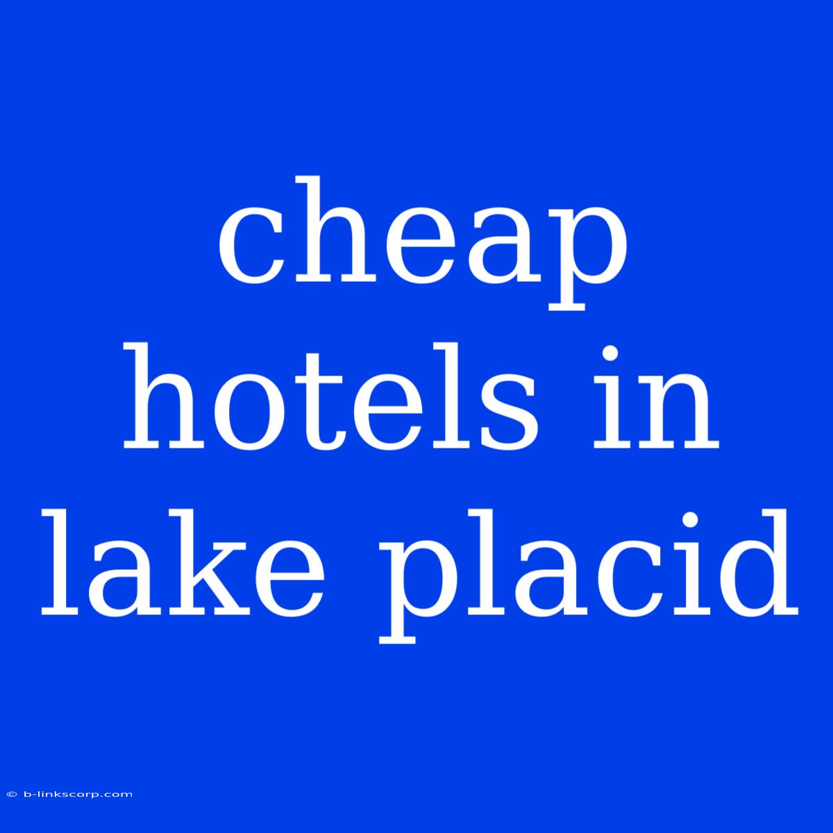 Cheap Hotels In Lake Placid