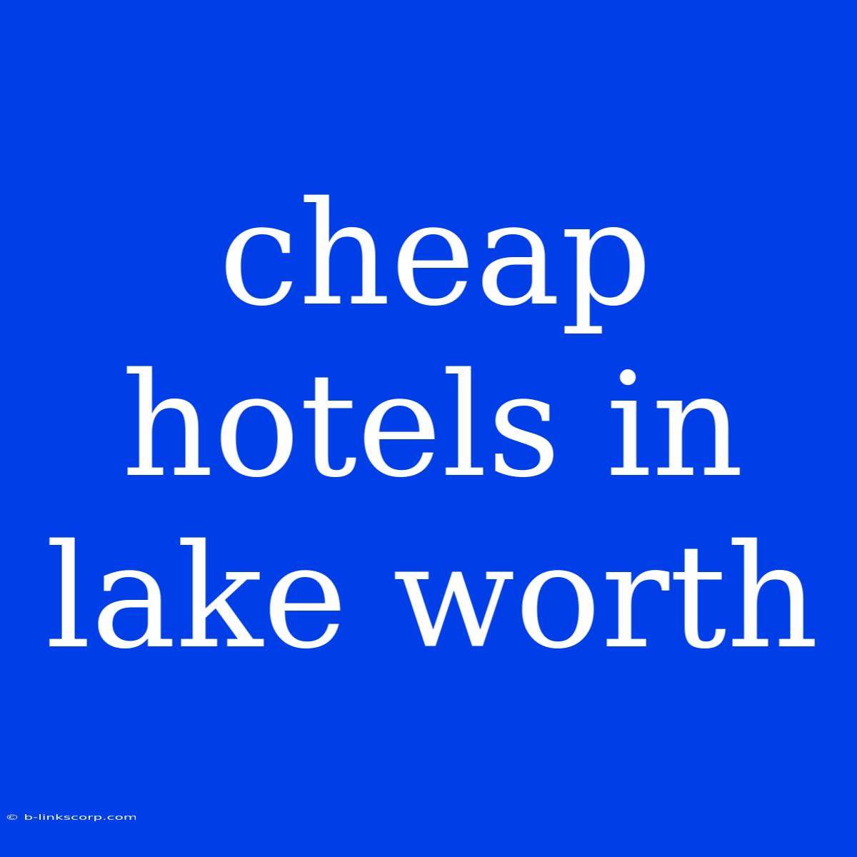 Cheap Hotels In Lake Worth